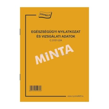   EGÉSZSÉGÜGYI NYILATKOZAT ÉS VIZSGÁLATI ADATOK B/6 C.3151-2/A 